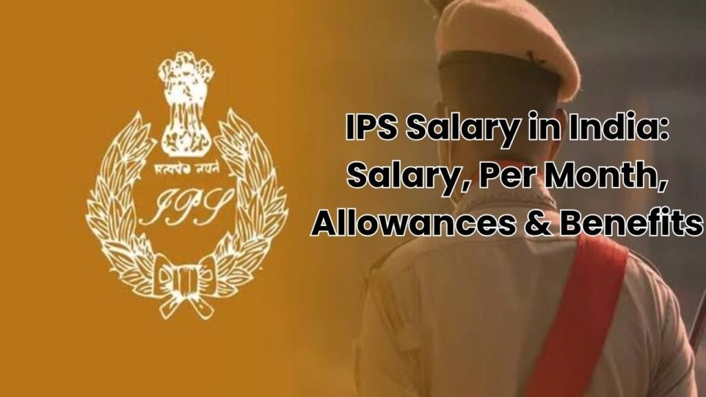 IPS Salary in India