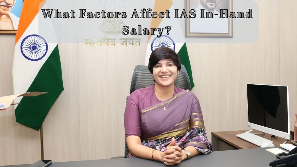 What Factors Affect IAS In-Hand Salary?
